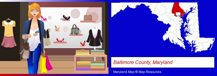 a woman shopping in a clothing store; Baltimore County, Maryland highlighted in red on a map