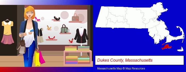a woman shopping in a clothing store; Dukes County, Massachusetts highlighted in red on a map