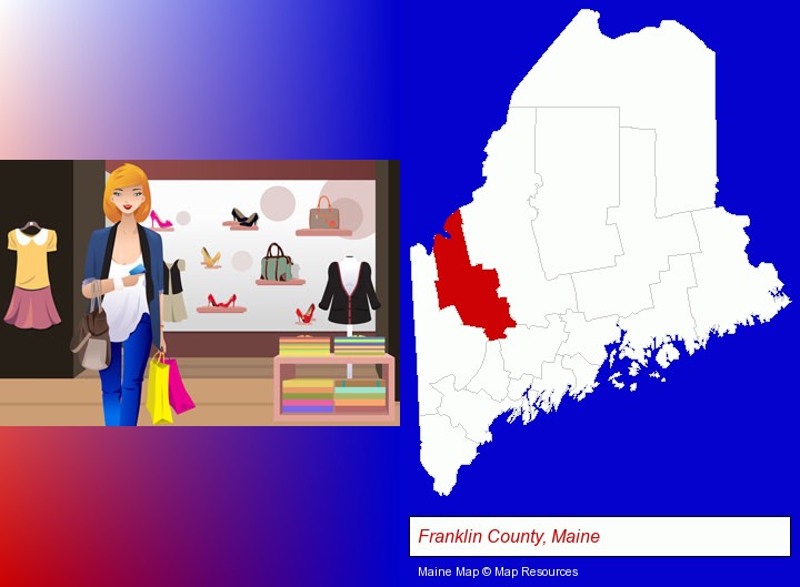 a woman shopping in a clothing store; Franklin County, Maine highlighted in red on a map