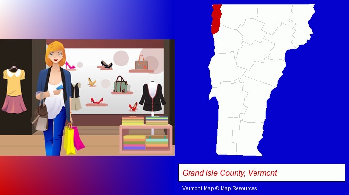 a woman shopping in a clothing store; Grand Isle County, Vermont highlighted in red on a map