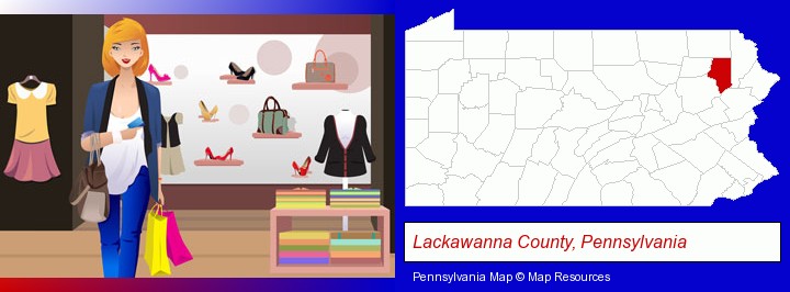 a woman shopping in a clothing store; Lackawanna County, Pennsylvania highlighted in red on a map