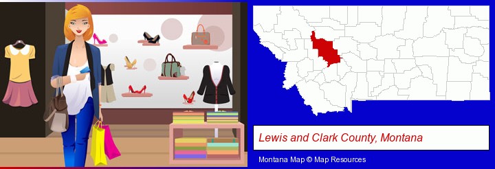 a woman shopping in a clothing store; Lewis and Clark County, Montana highlighted in red on a map