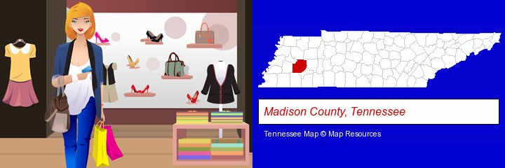 a woman shopping in a clothing store; Madison County, Tennessee highlighted in red on a map
