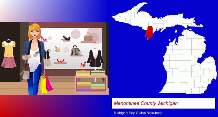 a woman shopping in a clothing store; Menominee County, Michigan highlighted in red on a map