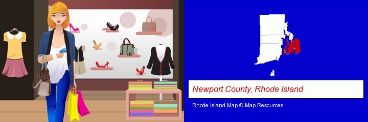 a woman shopping in a clothing store; Newport County, Rhode Island highlighted in red on a map
