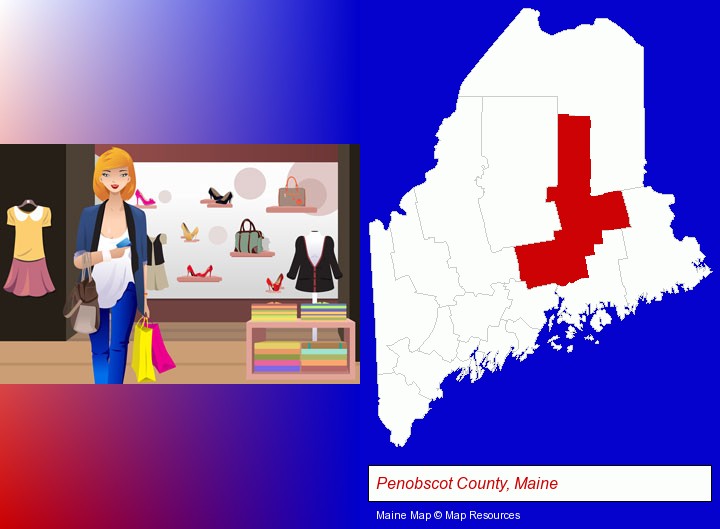 a woman shopping in a clothing store; Penobscot County, Maine highlighted in red on a map